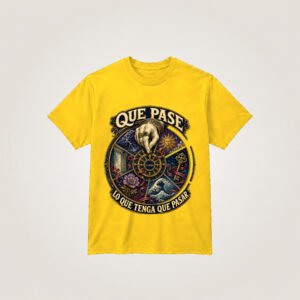 Que pase lo que tenga que pasar — Camiseta amarilla